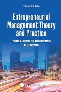 bokomslag Entrepreneurial Management Theory And Practice: With Cases Of Taiwanese Business