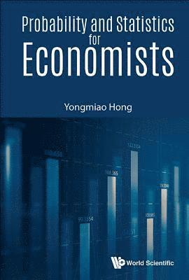 Yongmiao Hong, China) Hong, Yongmiao (Cornell Univ, Usa & Chinese Academy Of Sciences, HONG YONGMIAO, Hong Yongmiao - Probability And Statistics For Economists, Inbunden