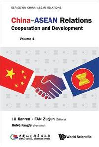 bokomslag China-asean Relations: Cooperation And Development (Volume 1)