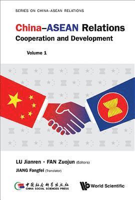 Jianren Lu, Zuojun Fan, China) Lu, Jianren (Guangxi Univ, China) Fan, Zuojun (Guangxi Univ, LU JIANREN, Lu Jianren - China-asean Relations: Cooperation And Development (Volume 1), Inbunden