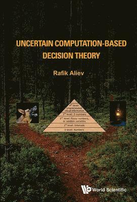 Uncertain Computation-based Decision Theory 1