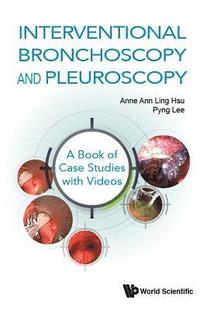 bokomslag Interventional Bronchoscopy And Pleuroscopy: A Book Of Case Studies With Videos