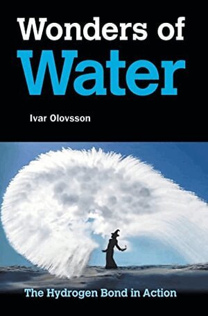 Ivar Olovsson - WONDERS OF WATER: THE HYDROGEN BOND IN ACTION, Inbunden