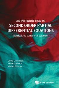 bokomslag Introduction To Second Order Partial Differential Equations, An: Classical And Variational Solutions
