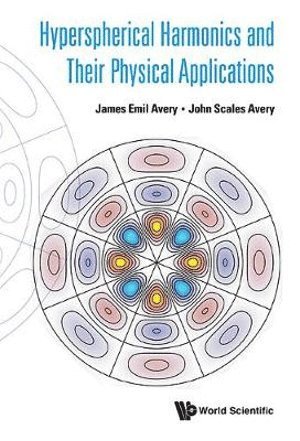 James Emil Avery, John Scales Avery, Denmark) Avery, James Emil (Univ Of Copenhagen, Denmark) Avery, John Scales (University Of Copenhagen, AVERY JAMES EMIL, Avery James Emil - Hyperspherical Harmonics And Their Physical Applications, Inbunden