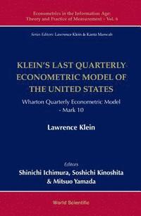 bokomslag Klein's Last Quarterly Econometric Model Of The United States: Wharton Quarterly Econometric Model: Mark 10