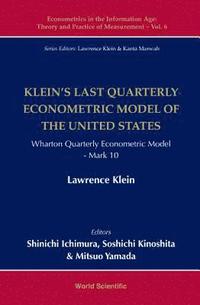 bokomslag Klein's Last Quarterly Econometric Model Of The United States: Wharton Quarterly Econometric Model: Mark 10