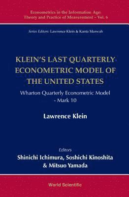 bokomslag Klein's Last Quarterly Econometric Model Of The United States: Wharton Quarterly Econometric Model: Mark 10