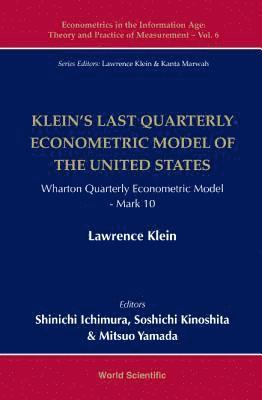 bokomslag Klein's Last Quarterly Econometric Model Of The United States: Wharton Quarterly Econometric Model: Mark 10