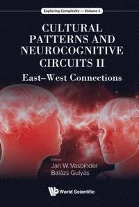 bokomslag Cultural Patterns And Neurocognitive Circuits Ii: East-west Connections