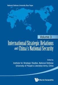 bokomslag International Strategic Relations And China's National Security: Volume 3