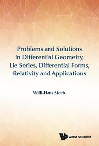bokomslag Problems And Solutions In Differential Geometry, Lie Series, Differential Forms, Relativity And Applications