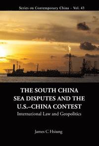 bokomslag South China Sea Disputes And The Us-china Contest, The: International Law And Geopolitics