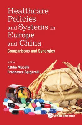 Healthcare Policies And Systems In Europe And China: Comparisons And Synergies 1