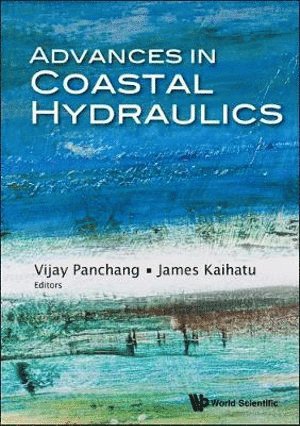 PANCHANG VIJAY, Panchang Vijay, Vijay Panchang, James M Kaihatu, Qatar) Panchang, Vijay (Texas A&m Univ At Qatar, Usa) Kaihatu, James M (Texas A&m Univ, James M. Kaihatu - Advances In Coastal Hydraulics, Inbunden
