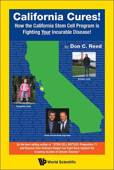 Don C Reed - CALIFORNIA CURES!: HOW THE CALIFORNIA STEM CELL PROGRAM IS FIGHTING YOUR INCURABLE DISEASE!, Inbunden