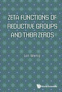 bokomslag Zeta Functions Of Reductive Groups And Their Zeros