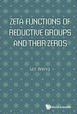 bokomslag Zeta Functions Of Reductive Groups And Their Zeros