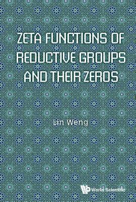 Zeta Functions Of Reductive Groups And Their Zeros 1