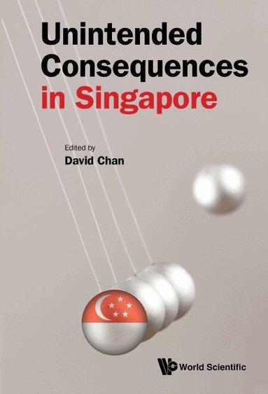 Chan David, David Chan - UNINTENDED CONSEQUENCES IN SINGAPORE, Inbunden