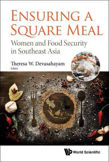Devasahayam Theresa W, Theresa W Devasahayam - ENSURING A SQUARE MEAL: WOMEN AND FOOD SECURITY IN SOUTHEAST ASIA, Inbunden