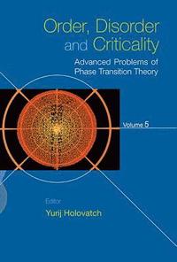 bokomslag Order, Disorder And Criticality: Advanced Problems Of Phase Transition Theory - Volume 5