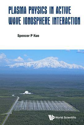 bokomslag Plasma Physics In Active Wave Ionosphere Interaction