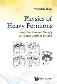bokomslag Physics Of Heavy Fermions: Heavy Fermions And Strongly Correlated Electrons Systems