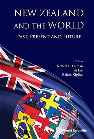 Patman Robert G, Robert G Patman, Iati Iati, Balazs Kiglics - NEW ZEALAND AND THE WORLD: PAST, PRESENT AND FUTURE, Inbunden