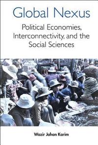 bokomslag Global Nexus, The: Political Economies, Connectivity, And The Social Sciences