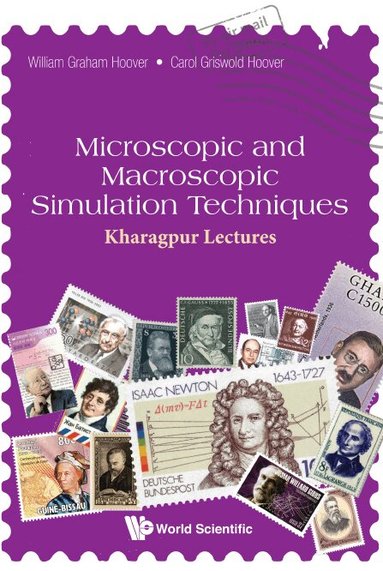 William Graham Hoover, Carol Griswold Hoover - MICROSCOPIC AND MACROSCOPIC SIMULATION TECHNIQUES: KHARAGPUR LECTURES, Inbunden
