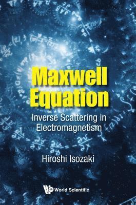 bokomslag Maxwell Equation: Inverse Scattering In Electromagnetism