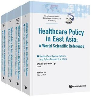 HU TEH-WEI - Health Care Policy In East Asia: A World Scientific Reference (In 4 Volumes), Inbunden