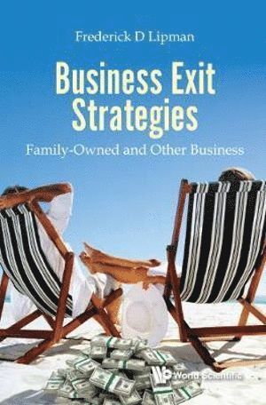 Frederick D Lipman, Frederick D. Lipman, LIPMAN FREDERICK D, Lipman Frederick D - Business Exit Strategies: Family-owned And Other Business, Inbunden