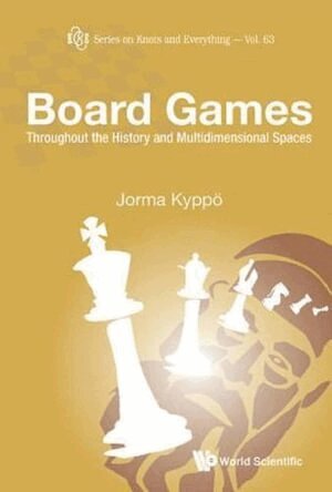 Jorma Kyppo - Board Games: Throughout The History And Multidimensional Spaces, Inbunden