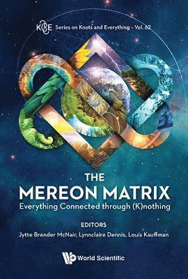 bokomslag Mereon Matrix, The: Everything Connected Through (K)nothing