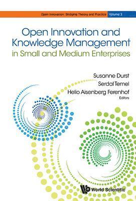 Open Innovation And Knowledge Management In Small And Medium Enterprises 1