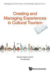 bokomslag Creating And Managing Experiences In Cultural Tourism