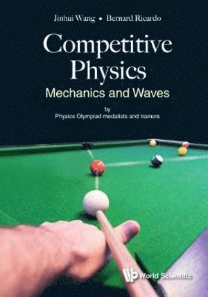 Competitive Physics: Mechanics And Waves 1