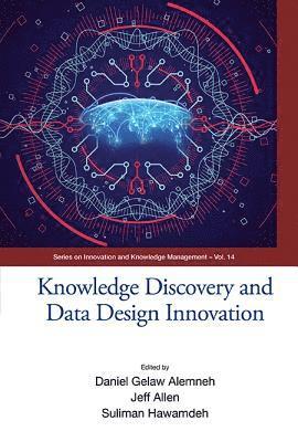 Knowledge Discovery And Data Design Innovation - Proceedings Of The International Conference On Knowledge Management (Ickm 2017) 1