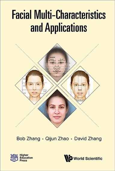 Bob Zhang, Qijun Zhao, David Zhang - FACIAL MULTI-CHARACTERISTICS AND APPLICATIONS, Inbunden