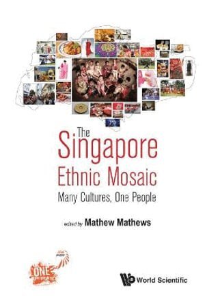 Mathews Mathew, Mathew Mathews - Singapore Ethnic Mosaic, The: Many Cultures, One People, Inbunden