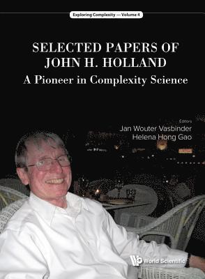 Selected Papers Of John H. Holland: A Pioneer In Complexity Science 1