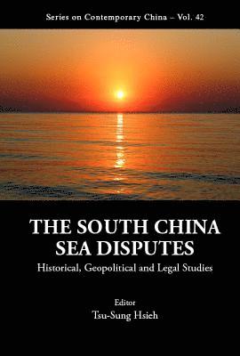 bokomslag South China Sea Disputes, The: Historical, Geopolitical And Legal Studies