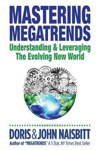 bokomslag Mastering Megatrends: Understanding And Leveraging The Evolving New World