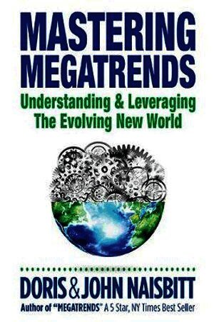 Mastering Megatrends: Understanding And Leveraging The Evolving New World