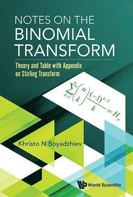 Notes On The Binomial Transform: Theory And Table With Appendix On Stirling Transform 1