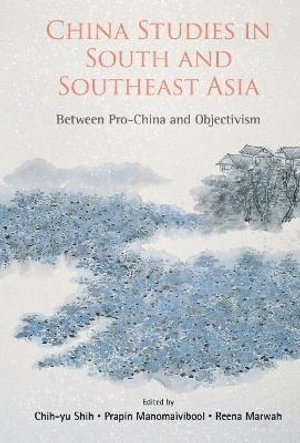 China Studies In South And Southeast Asia: Between Pro-china And Objectivism