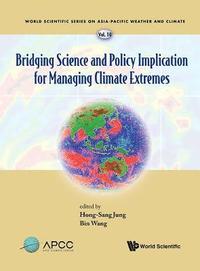 bokomslag Bridging Science And Policy Implication For Managing Climate Extremes