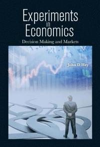 bokomslag Experiments In Economics: Decision Making And Markets
